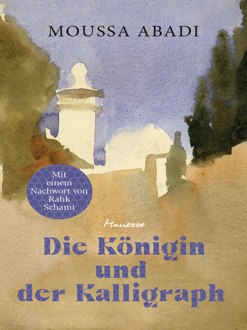 Title details for Die Königin und der Kalligraph by Moussa Abadi - Available